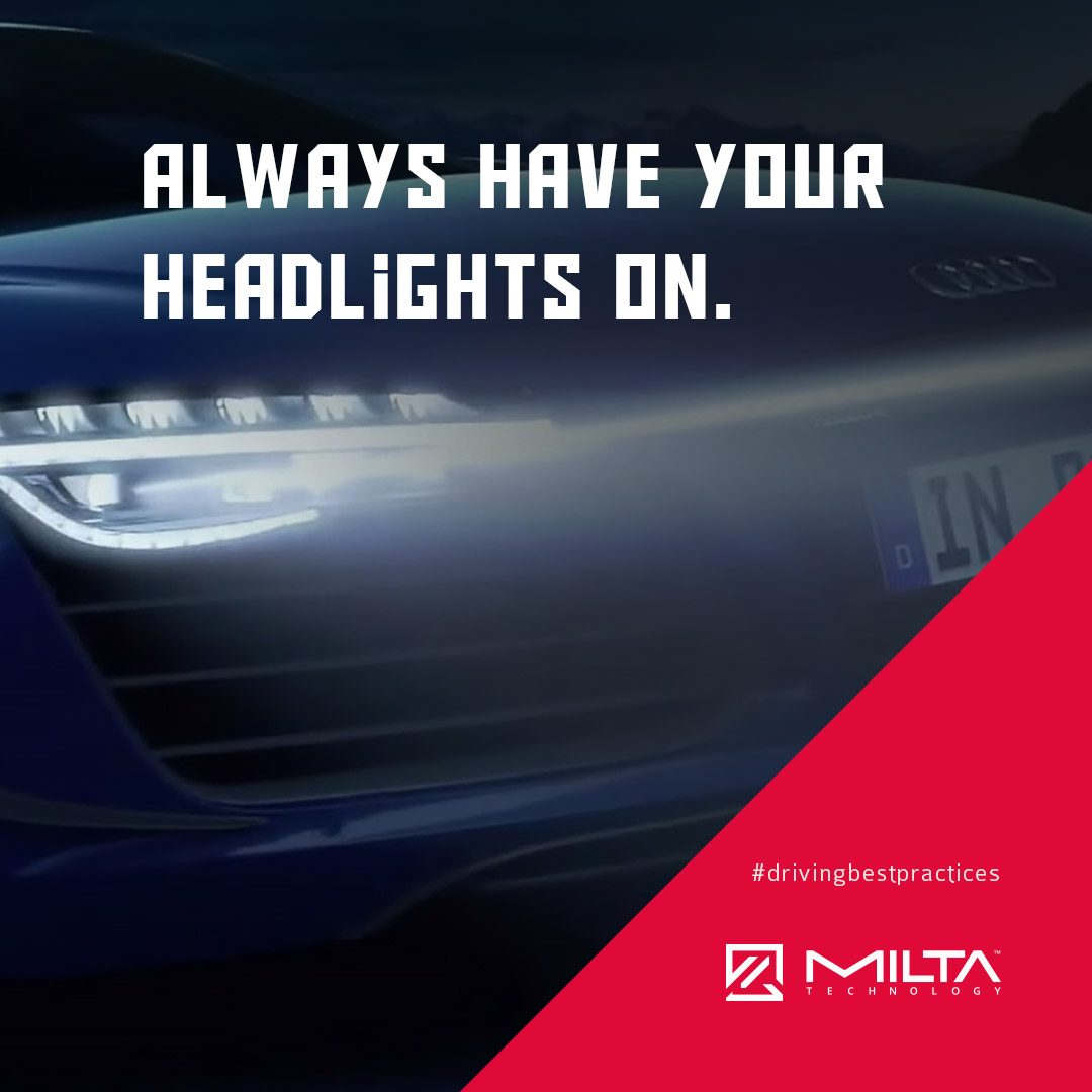 Always have your headlights on MILTA Technology