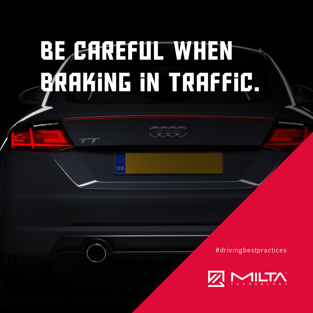 Be careful when braking in traffic MILTA Technology