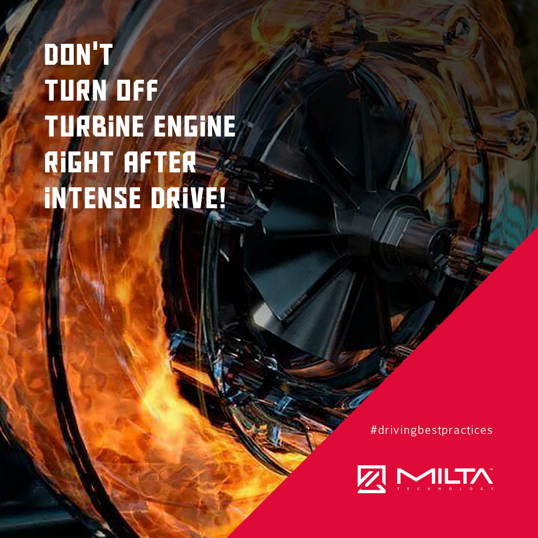 Don't turn off turbine engine right after intense drive MILTA Technology