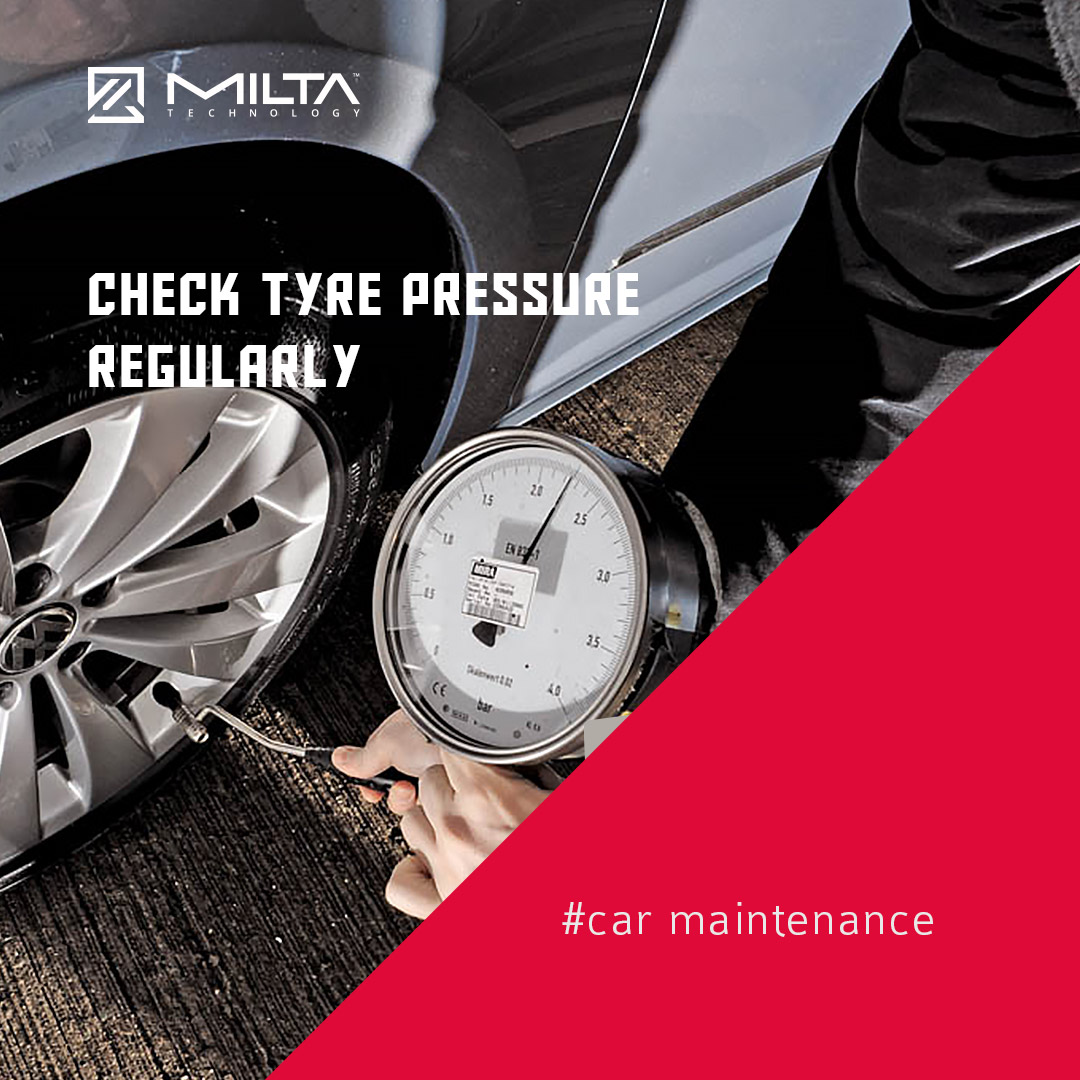 Check tyre pressure regularly MILTA Technology