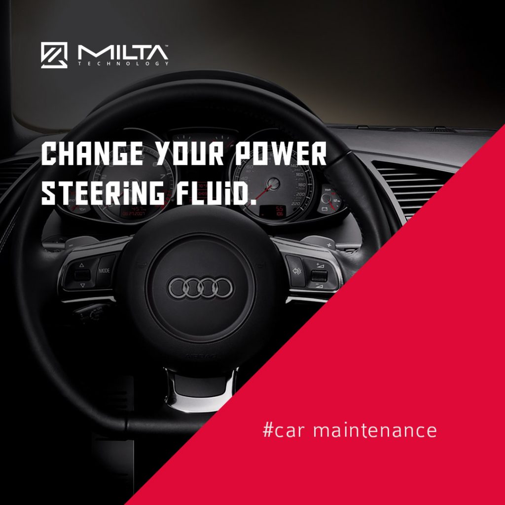 Change your power steering fluid MILTA Technology