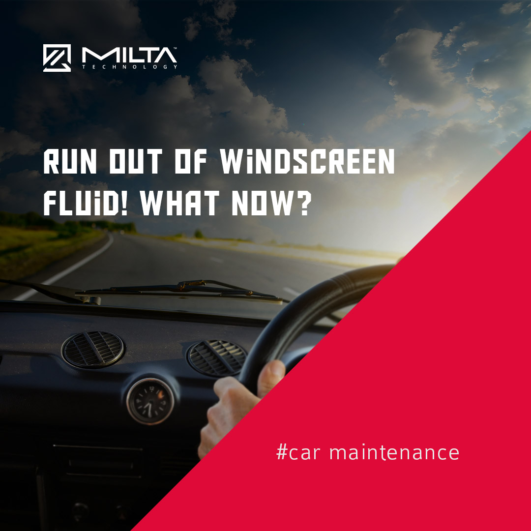 Run out of windscreen fluid! What now? MILTA Technology