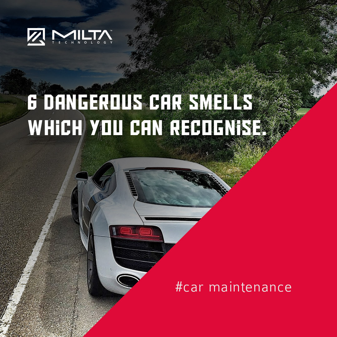 6 dangerous car smells which you can recognise MILTA Technology