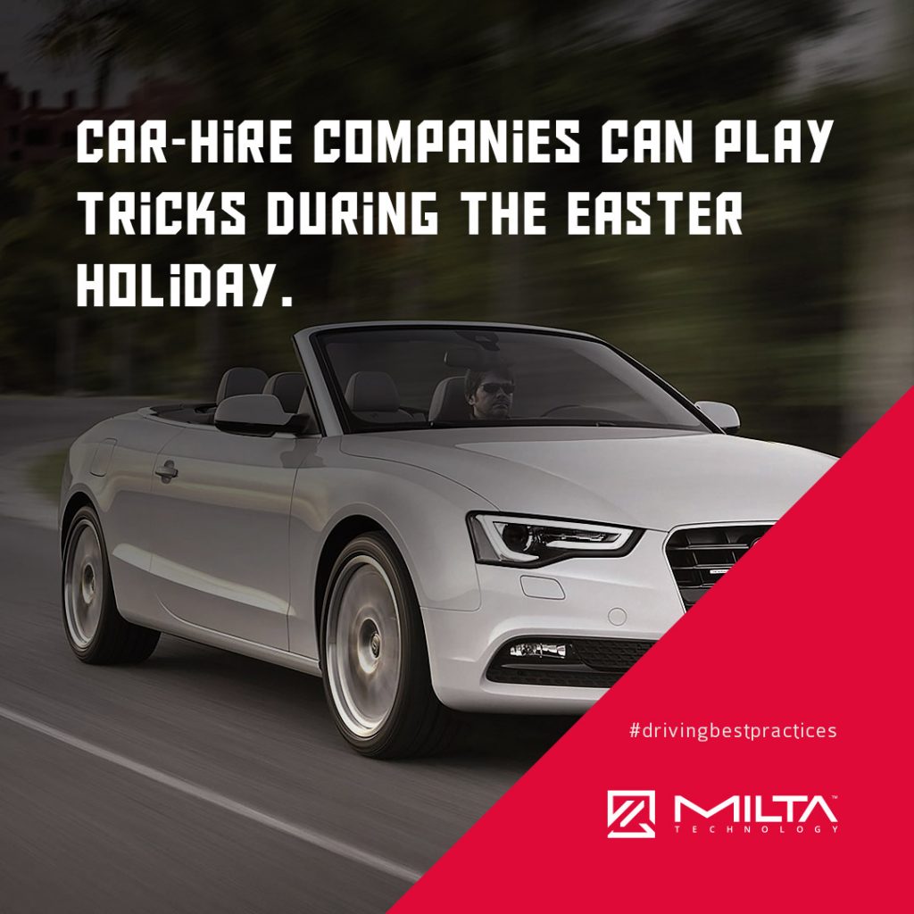 Car-hire Companies Can Play Tricks during the Easter Holiday MILTA Technology Car-hire Companies Can Play Tricks during the Easter Holiday MILTA Technology