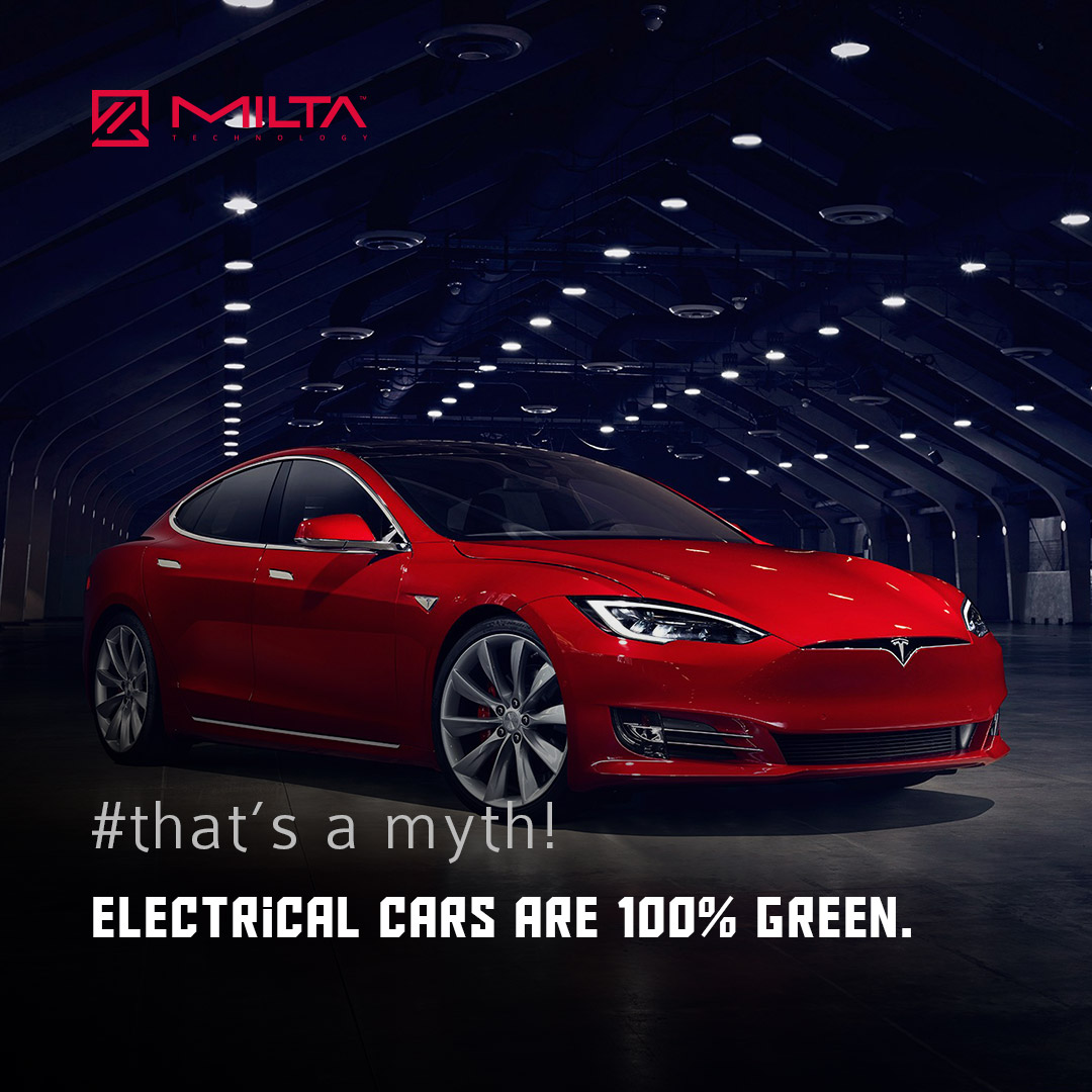 Electrical cars are 100% green MILTA Technology