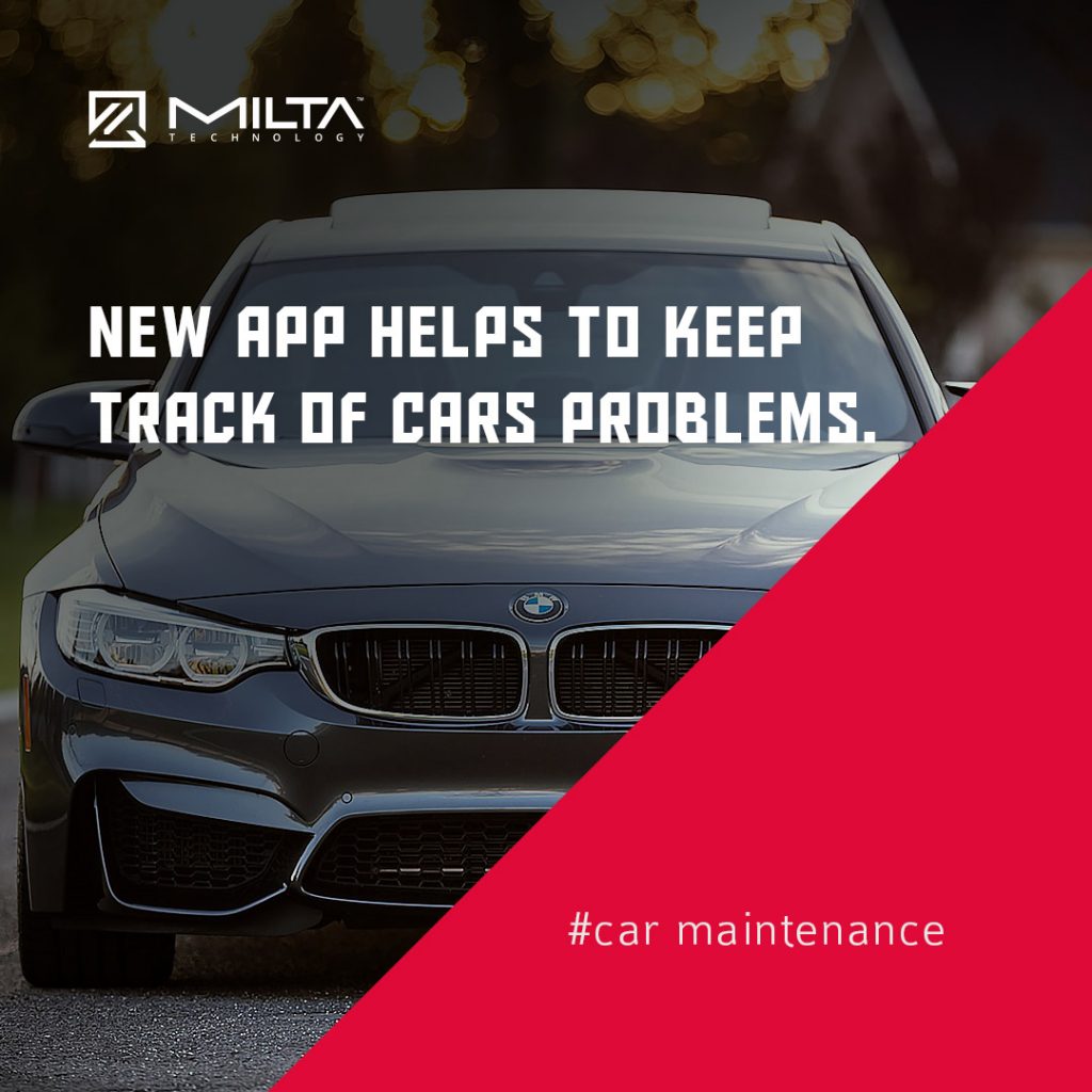 New app helps to keep track of cars problems MILTA Technology