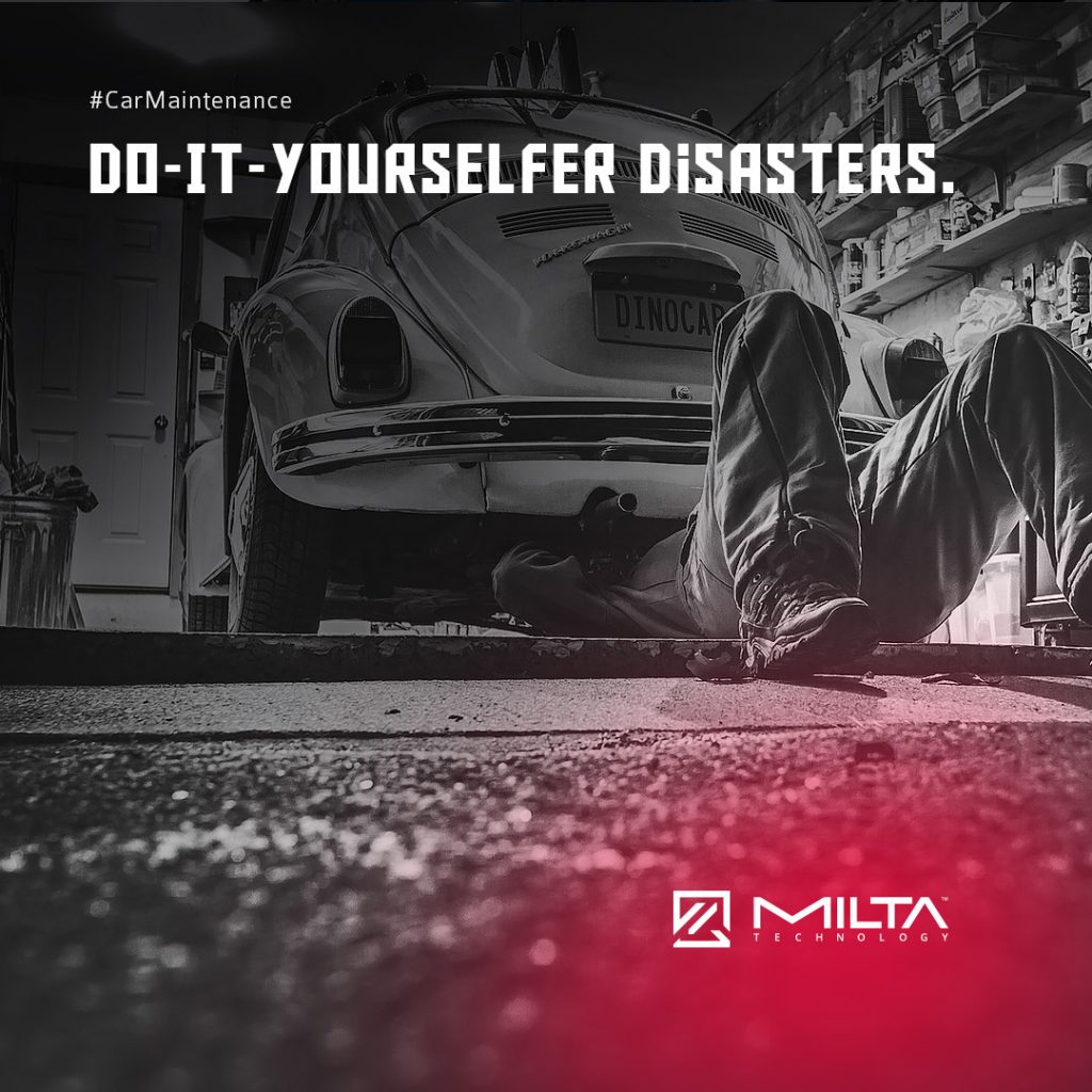 Do-It-Yourselfer Disasters MILTA Technology Do-It-Yourselfer Disasters MILTA Technology