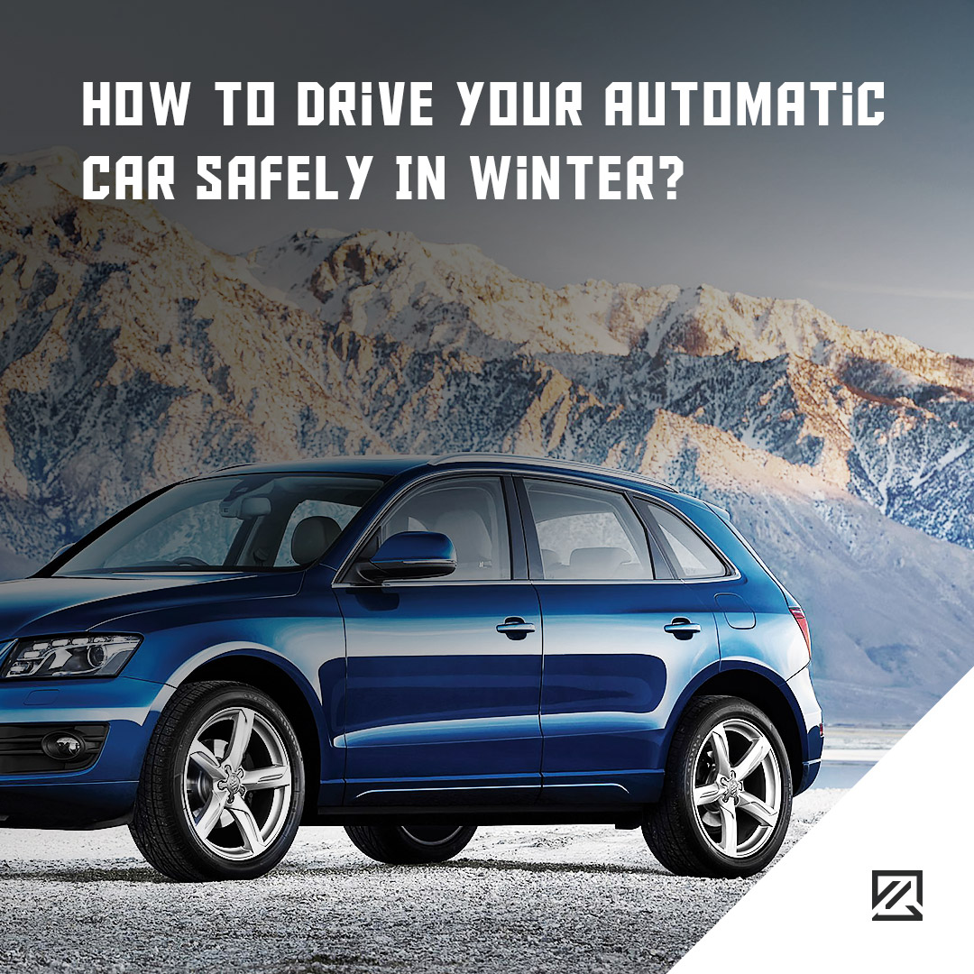 How To Drive Your Automatic Car Safely In Winter? MILTA Technology