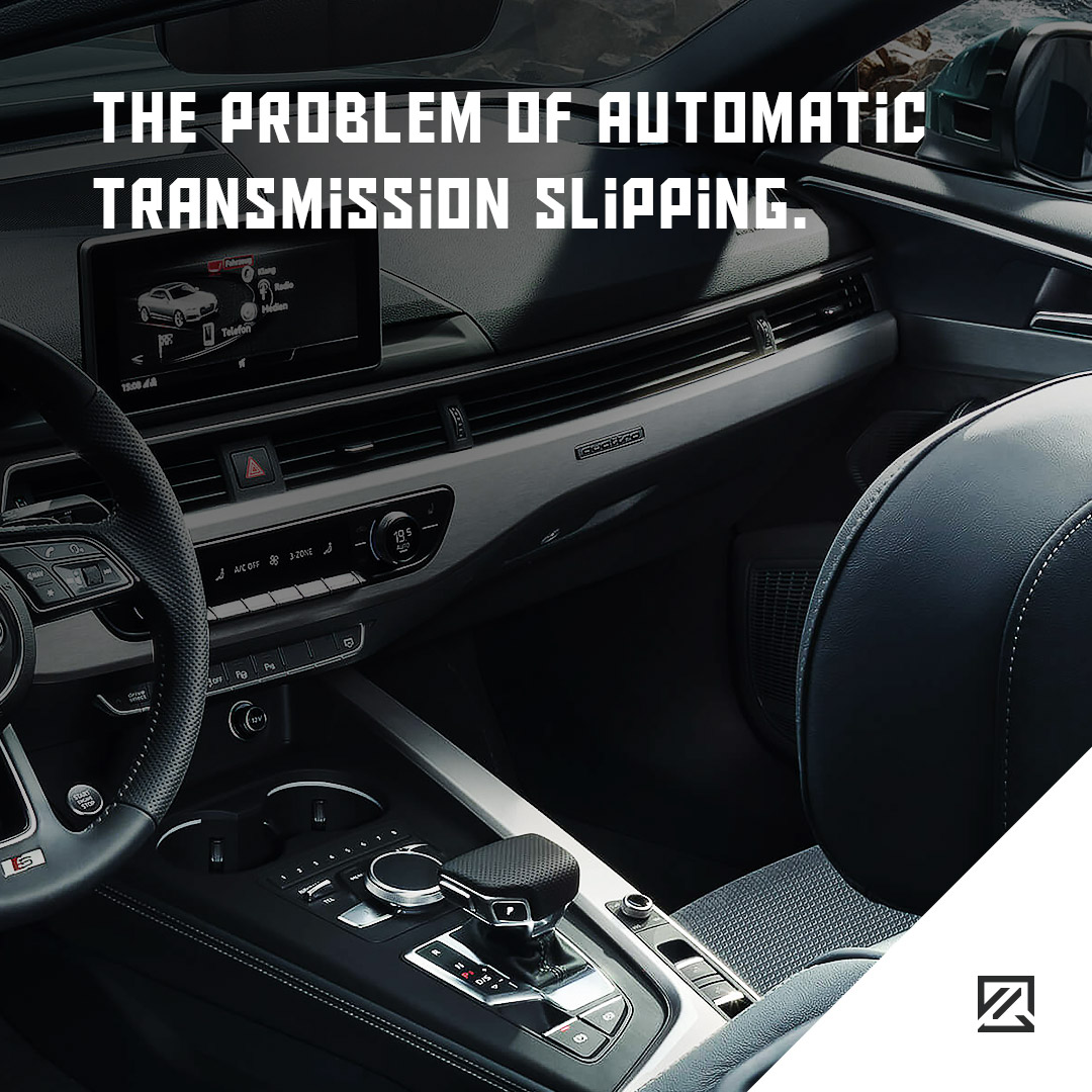 The Problem of Automatic Transmission Slipping MILTA Technology