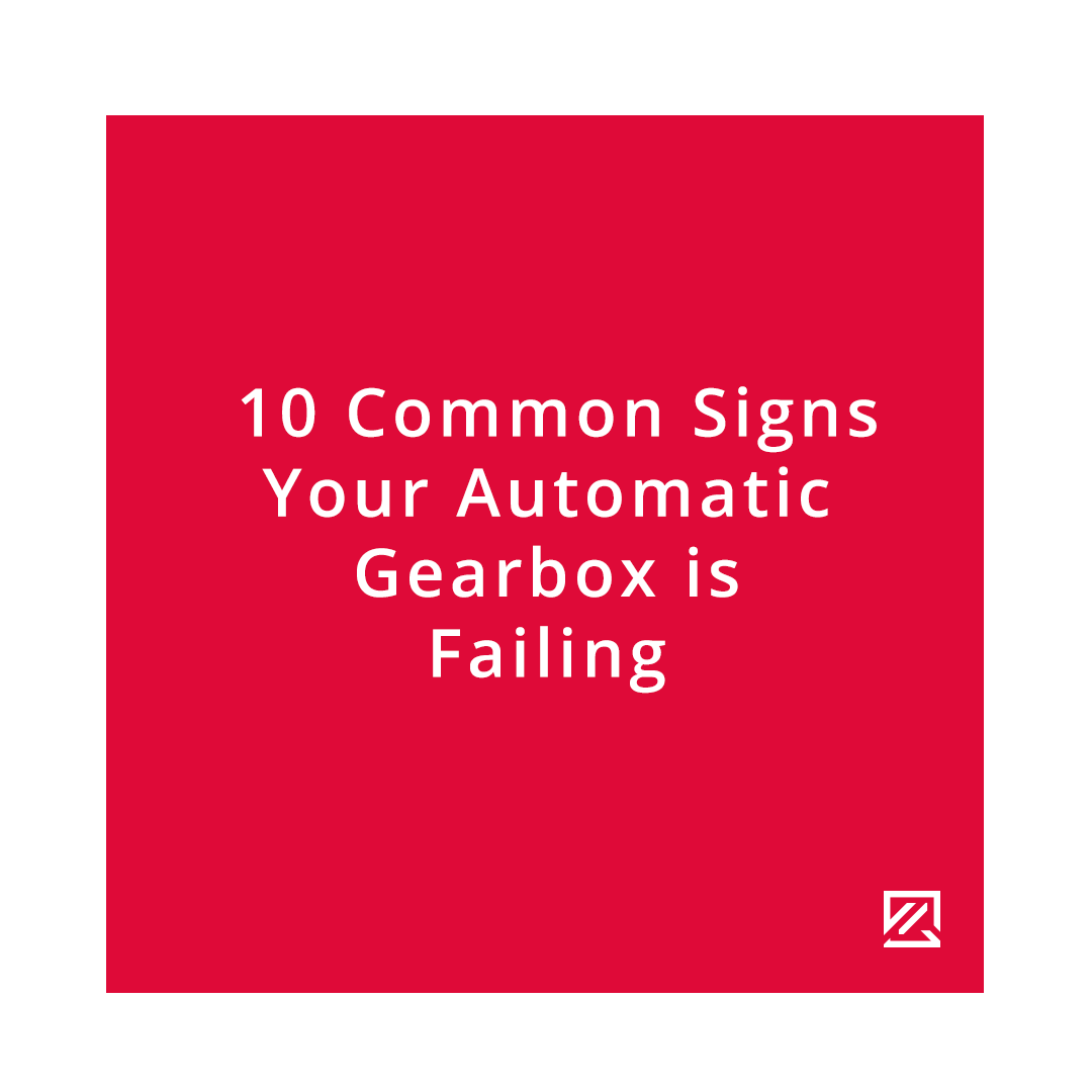 10 Common Signs Your Automatic Gearbox is Failing MILTA Technology