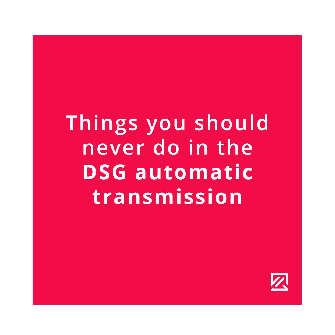 Things You Should Never Do With The DSG Automatic Gearbox MILTA Technology