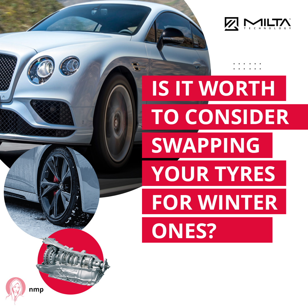 When Is it Worth Thinking About Swapping Your Tyres for Winter Ones MILTA Technology