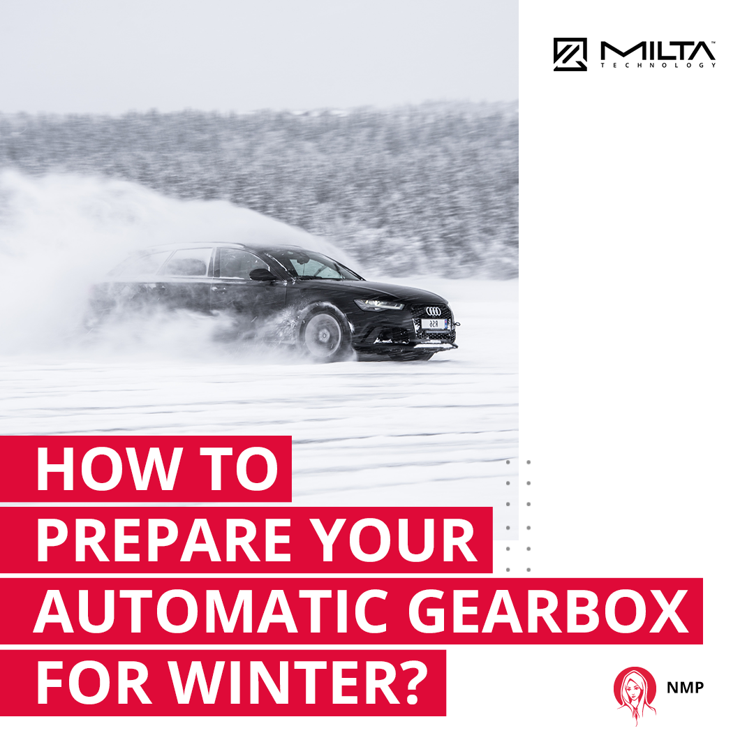 How to Prepare Your Automatic Gearbox for Winter Season MILTA Technology