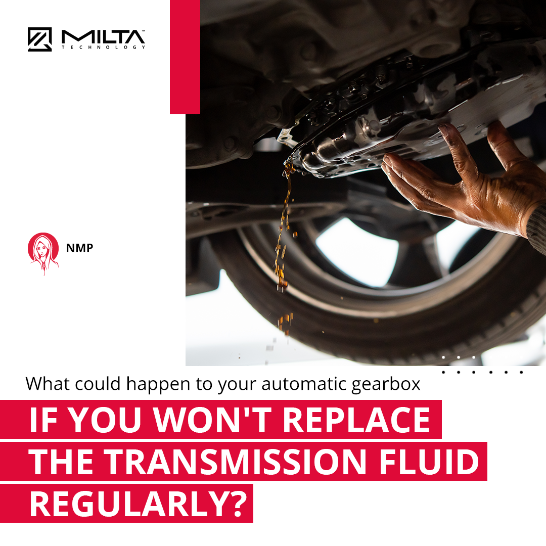 What Happens to Your Automatic Gearbox When You Don't Replace the Fluid Regularly? MILTA Technology