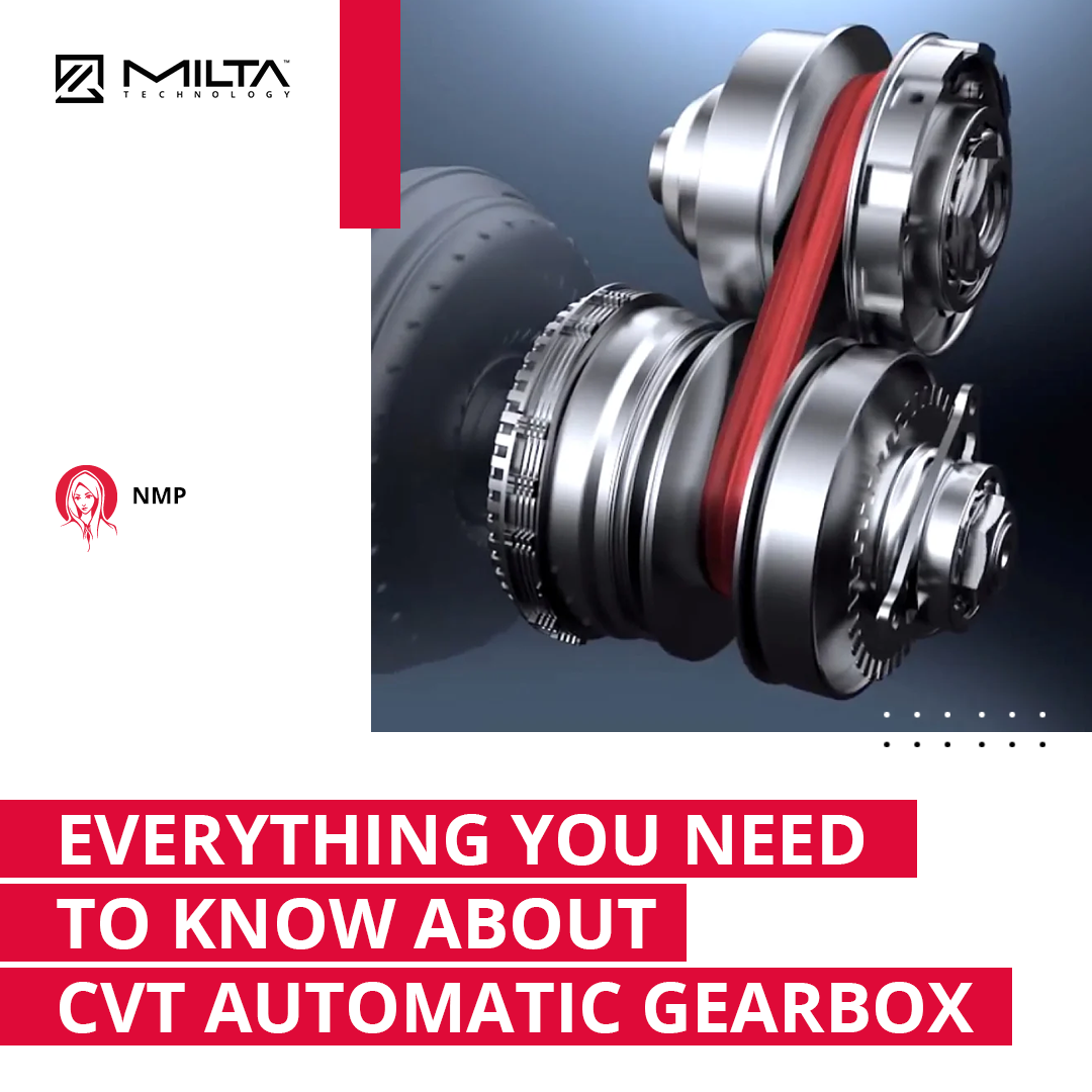 Everything You Need to Know About the CVT Gearbox MILTA Technology