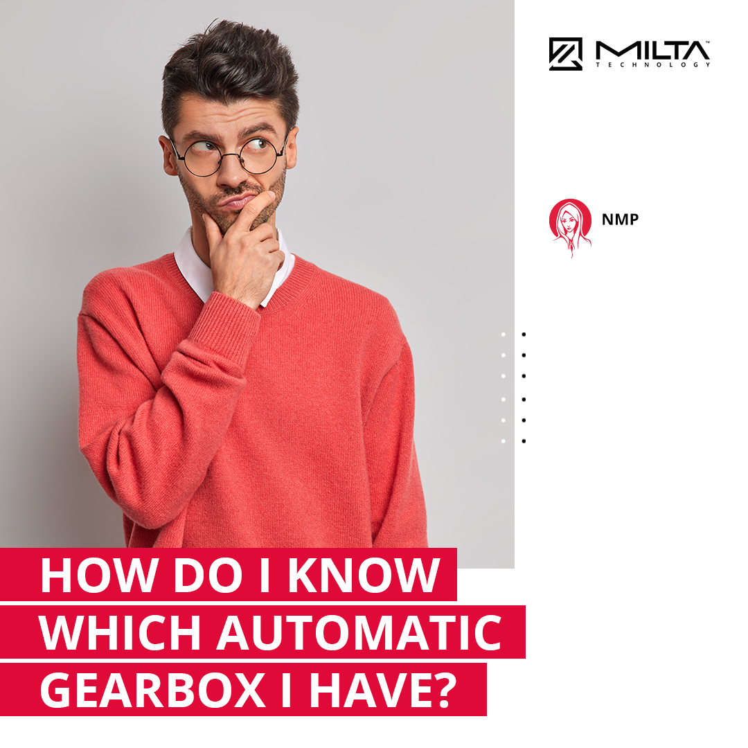 How Do I Know What Kind of Automatic Gearbox I Have? MILTA Technology