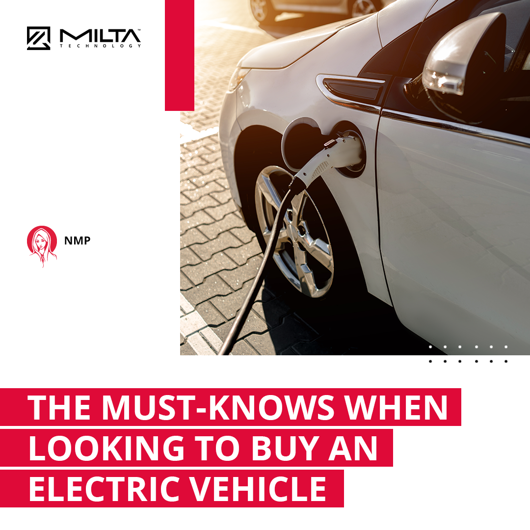 The Must-Knows When Looking to Buy an Electric Vehicle MILTA Technology