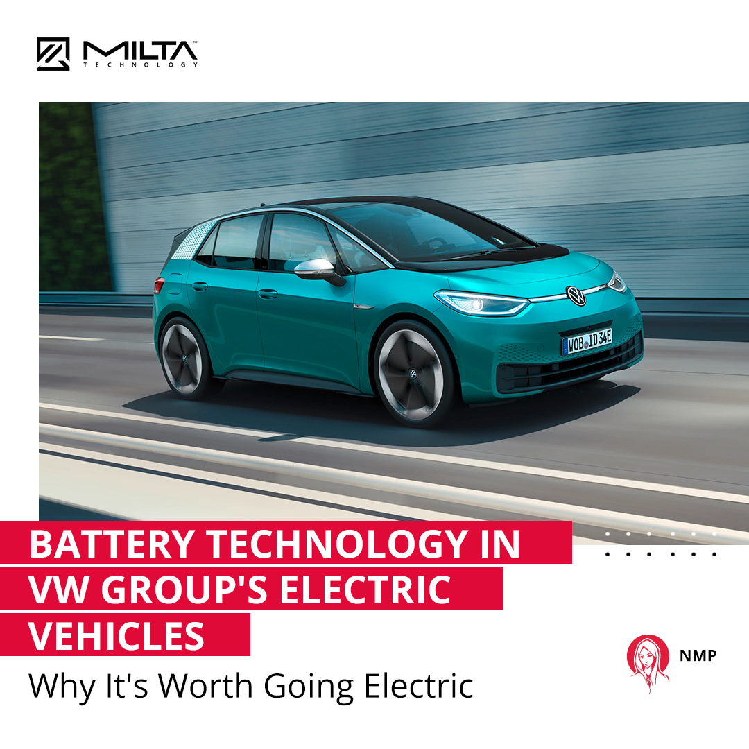 Battery Technology in VW Group's Electric Vehicles: Why It's Worth Going Electric MILTA Technology