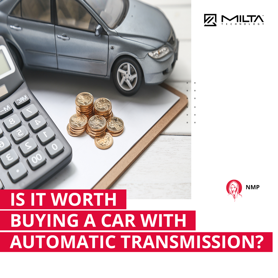 Is it Worth Buying a Car with Automatic Transmission? MILTA Technology