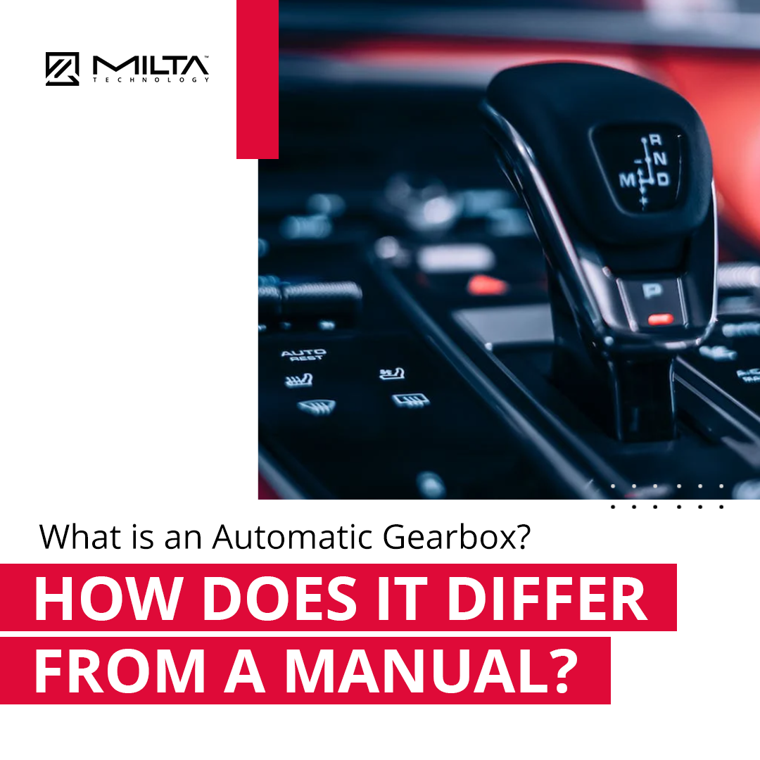 What is an Automatic Gearbox? How Does it Differ From a Manual? MILTA