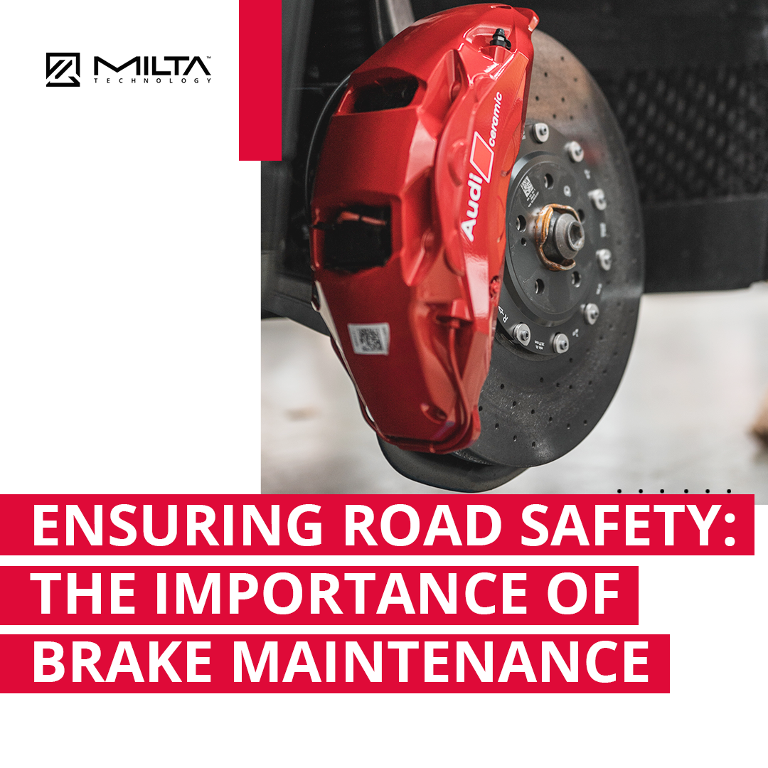 Ensuring Road Safety: The Importance of Brake Maintenance MILTA Technology