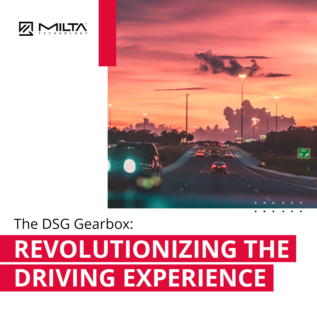 The DSG Gearbox: Revolutionizing the Driving Experience MILTA Technology